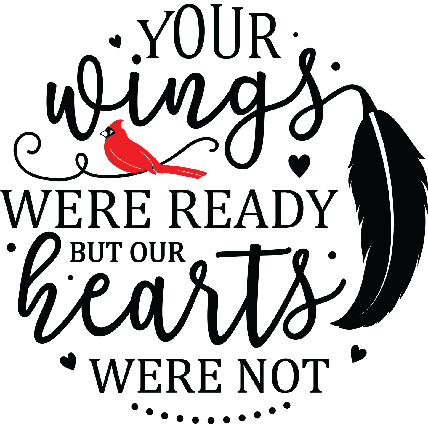 Your Wings Were Ready but Our Hearts Were Not