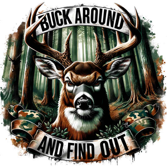 Buck around and find out